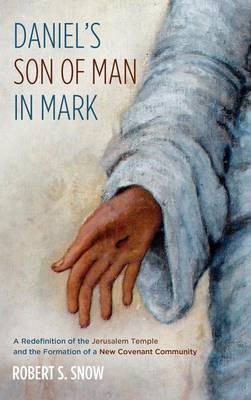 Daniel's Son of Man in Mark(English, Hardcover, Snow Robert Stirling)