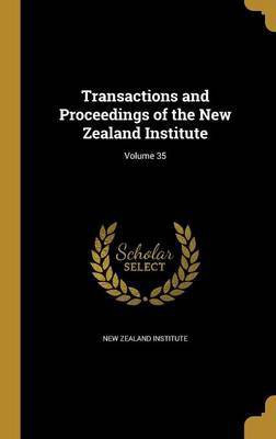 Transactions and Proceedings of the New Zealand Institute; Volume 35(English, Hardcover, unknown)