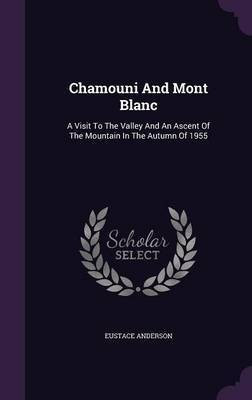 Chamouni And Mont Blanc(English, Hardcover, Anderson Eustace)