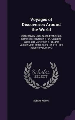 Voyages of Discoveries Around the World(English, Hardcover, Wilson Robert)