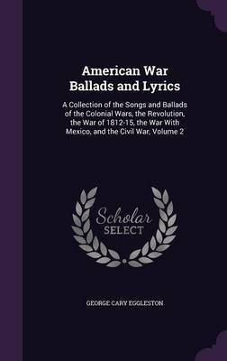 American War Ballads and Lyrics(English, Hardcover, Eggleston George Cary)
