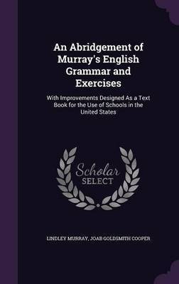 An Abridgement of Murray's English Grammar and Exercises(English, Hardcover, Murray Lindley)