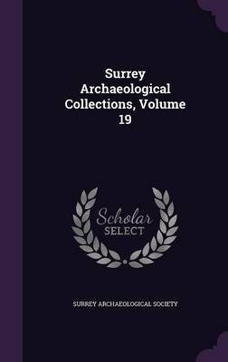 Surrey Archaeological Collections, Volume 19(English, Hardcover, unknown)
