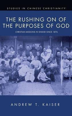 The Rushing on of the Purposes of God(English, Hardcover, Kaiser Andrew T)