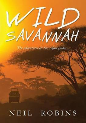 Wild Savannah(English, Paperback, Robins Neil)
