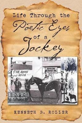 Life Through the Poetic Eyes of a Jockey(English, Paperback, B Roller Kenneth)