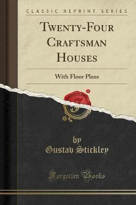 Twenty-Four Craftsman Houses(English, Paperback, Stickley Gustav)