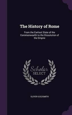 The History of Rome(English, Hardcover, Goldsmith Oliver)