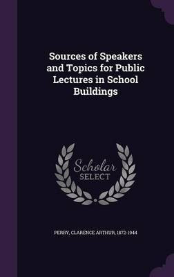 Sources of Speakers and Topics for Public Lectures in School Buildings(English, Hardcover, unknown)