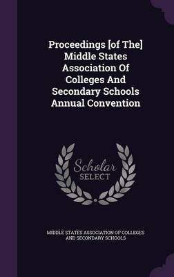 Proceedings [of The] Middle States Association Of Colleges And Secondary Schools Annual Convention(English, Hardcover, unknown)