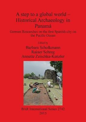 A step to a global world - Historical Archaeology in Panama(English, Paperback, unknown)
