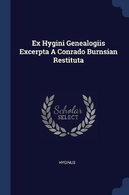 Ex Hygini Genealogiis Excerpta A Conrado Burnsian Restituta(English, Paperback, unknown)