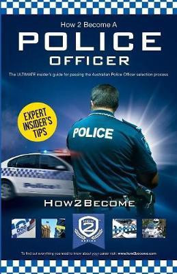 How to Become an Australian Police Officer(English, Paperback, How2Become)