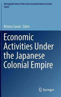 Economic Activities Under the Japanese Colonial Empire(English, Hardcover, unknown)