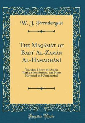 The Maqamat of Badi' Al-Zaman Al-Hamadhani(English, Hardcover, Prendergast W. J.)