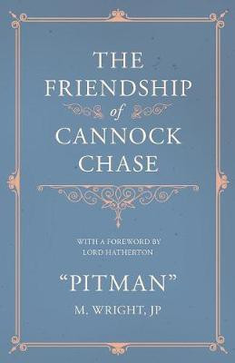 The Friendship of Cannock Chase - With a Foreword by Lord Hatherton(English, Paperback, Pitman)