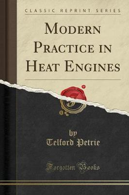 Modern Practice in Heat Engines (Classic Reprint)(English, Paperback, Petrie Telford)