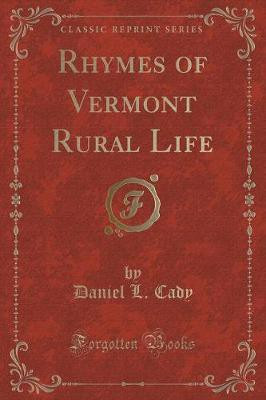 Rhymes of Vermont Rural Life (Classic Reprint)(English, Paperback, Cady Daniel L.)
