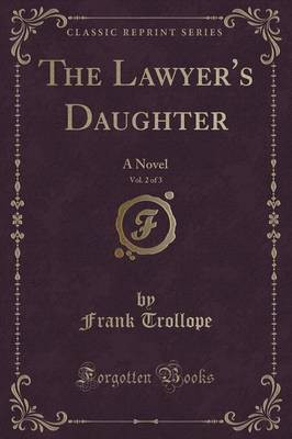 The Lawyer's Daughter, Vol. 2 of 3(English, Paperback, Trollope Frank)