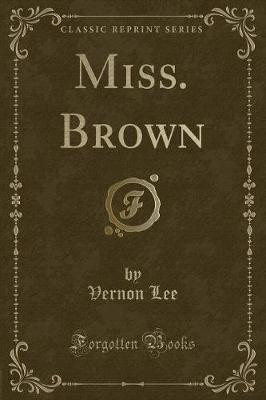 Miss. Brown (Classic Reprint)(English, Paperback, Lee Vernon)