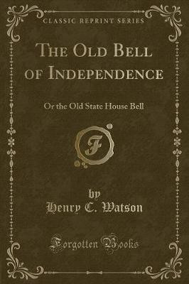 The Old Bell of Independence(English, Paperback, Watson Henry C)