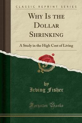 Why Is the Dollar Shrinking(English, Paperback, Fisher Irving)