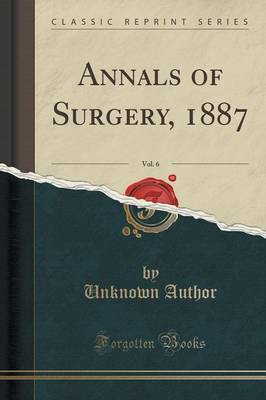 Annals of Surgery, 1887, Vol. 6 (Classic Reprint)(English, Paperback, Author Unknown)