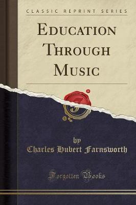 Education Through Music (Classic Reprint)(English, Paperback, Farnsworth Charles Hubert)