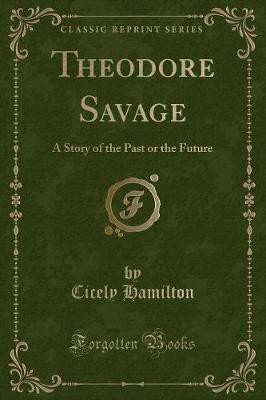 Theodore Savage(English, Paperback, Hamilton Cicely)