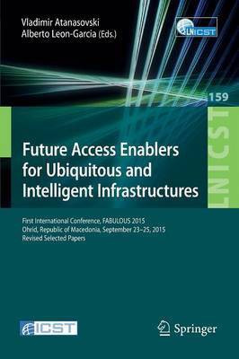 Future Access Enablers for Ubiquitous and Intelligent Infrastructures(English, Paperback, unknown)