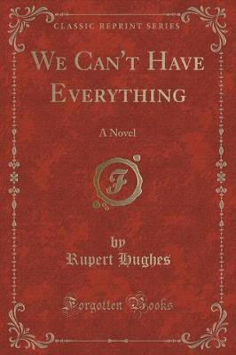 We Can't Have Everything(English, Paperback, Hughes Rupert)