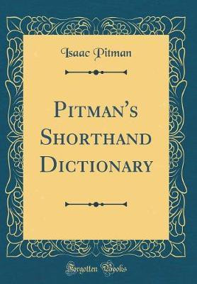 Pitman's Shorthand Dictionary (Classic Reprint)(English, Hardcover, Pitman Isaac)