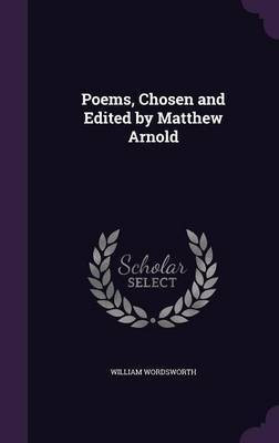 Poems, Chosen and Edited by Matthew Arnold(English, Hardcover, Wordsworth William)