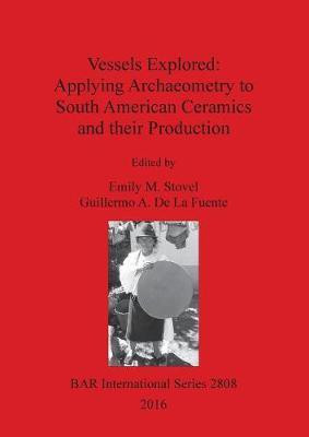 Vessels Explored: Applying Archaeometry to South American Ceramics and their Production(English, Paperback, unknown)