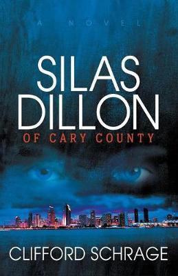 Silas Dillon of Cary County(English, Paperback, Schrage Clifford)