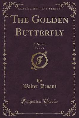 The Golden Butterfly, Vol. 1 of 3(English, Paperback, Besant Walter)