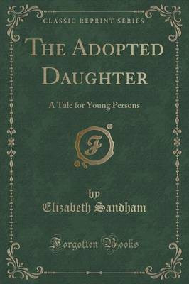The Adopted Daughter(English, Paperback, Sandham Elizabeth)