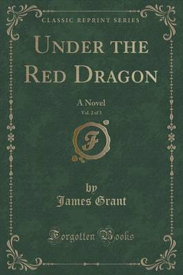 Under the Red Dragon, Vol. 2 of 3(English, Paperback, Grant James)