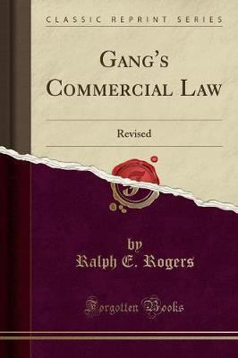Gang's Commercial Law(English, Paperback, Rogers Ralph E.)