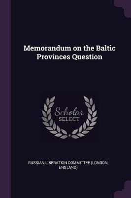 Memorandum on the Baltic Provinces Question(English, Paperback, unknown)