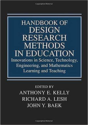 Handbook Of Design Research Methods In Education: Innovations In Science, Technology, Engineering, And Mathematics Learning And Teaching(English, Paperback, Anthony E. Kelly, Richard A. Lesh, John Y. Baek)