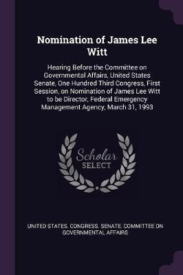 Nomination of James Lee Witt(English, Paperback, unknown)