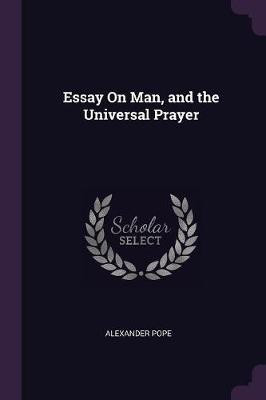 Essay On Man, and the Universal Prayer(English, Paperback, Pope Alexander)