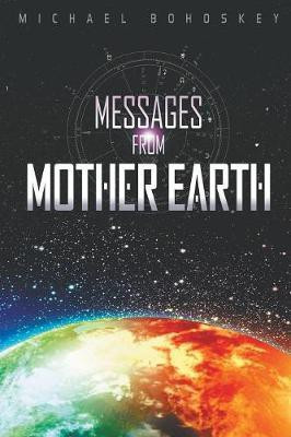 Messages from Mother Earth(English, Paperback, Bohoskey Michael)