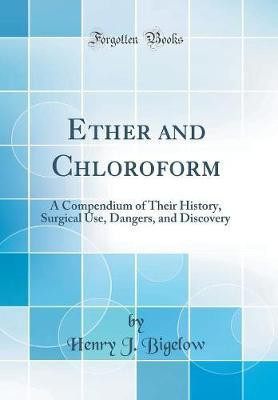 Ether and Chloroform(English, Hardcover, Bigelow Henry J.)