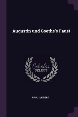 Augustin und Goethe's Faust(English, Paperback, Kleinert Paul)