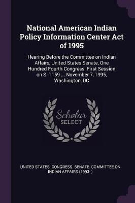 National American Indian Policy Information Center Act of 1995(English, Paperback, unknown)