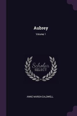 Aubrey; Volume 1(English, Paperback, Marsh-Caldwell Anne)