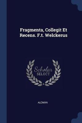 Fragmenta, Collegit Et Recens. F.t. Welckerus(English, Paperback, unknown)
