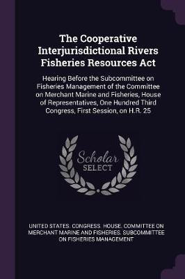 The Cooperative Interjurisdictional Rivers Fisheries Resources Act(English, Paperback, unknown)